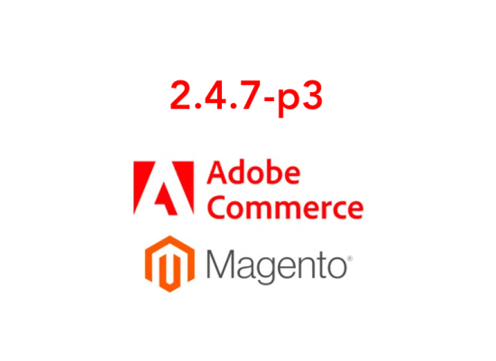 Adobe Commerce 2.4.7-p3 Security Patch