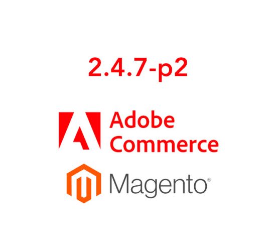 Adobe Commerce 2.4.7-p2 Security Patch