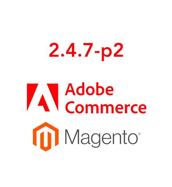 Adobe Commerce 2.4.7-p2 Security Patch